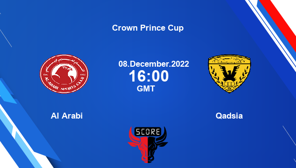 Al Arabi vs Qadsia live score, Head to Head, ALA vs QAD live, Crown Prince Cup, TV channels, Prediction