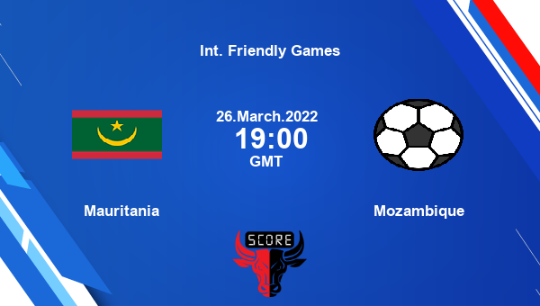 Mauritania vs Mozambique livescore, Match events MTN vs MOZ, Int. Friendly Games, tv info