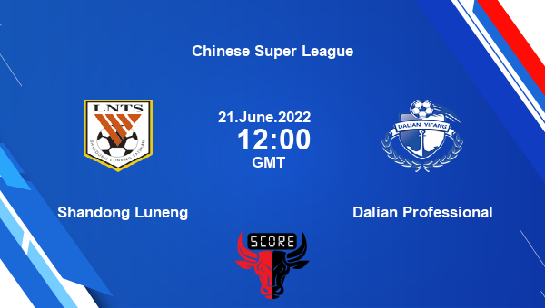 Shandong Luneng vs Dalian Professional live score, Head to Head, SDH vs DAP live, Chinese Super League, TV channels, Prediction