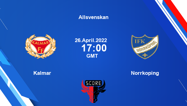 Kalmar vs Norrkoping livescore, Match events KAL vs NKP, Allsvenskan, tv info