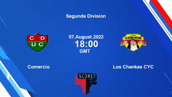 Comercio vs Los Chankas CYC live score, Head to Head, UNI vs CHA live ...