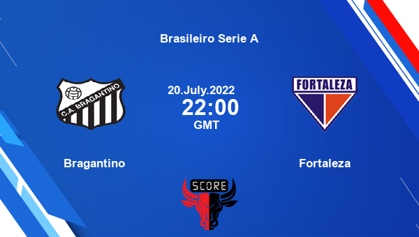 Bragantino vs Fortaleza live score, Head to Head, BRGT vs FRTZ live, Brasileiro Serie A, TV channels, Prediction