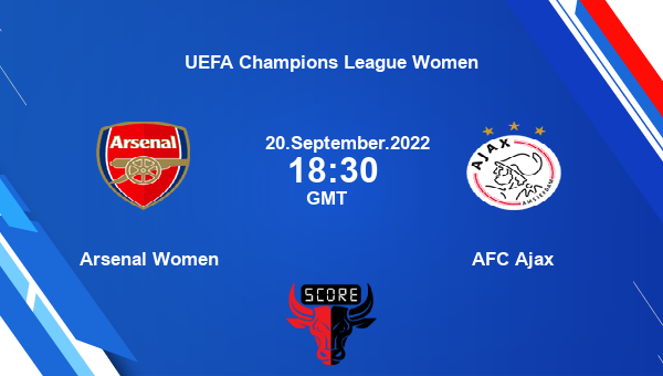 Arsenal Women vs AFC Ajax live score, Head to Head, ARS-W vs AJA live, UEFA  Champions League Women, TV channels, Prediction