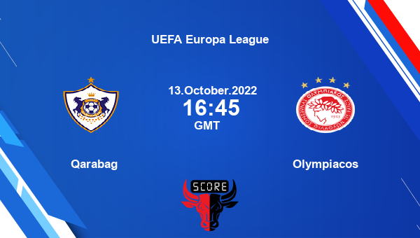 Qarabag vs Olympiacos live score, Head to Head, QAR vs OLY live, UEFA Europa League, TV channels, Prediction