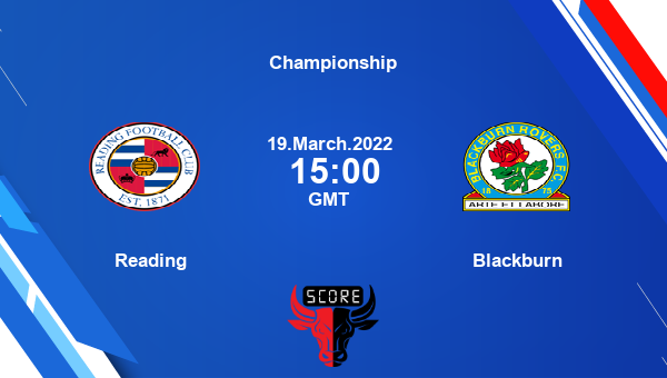 Reading vs Blackburn livescore, Match events REA vs BLA, Championship, tv info