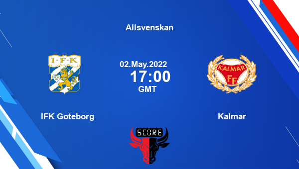 IFK Goteborg vs Kalmar livescore, Match events IFK vs KAL, Allsvenskan, tv info