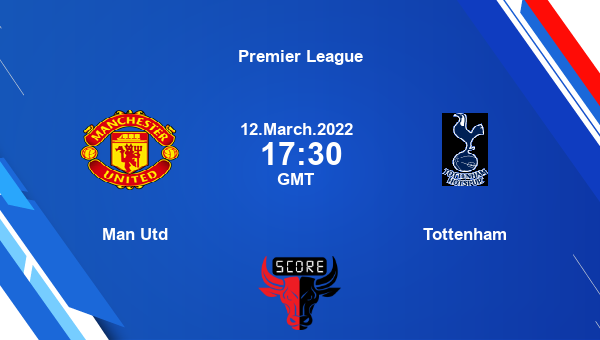 Man Utd vs Tottenham livescore, Match events MUN vs TOT, Premier League ...