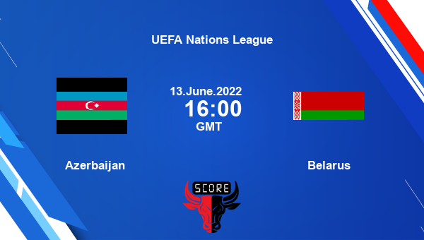 Azerbaijan vs Belarus live score, Head to Head, AZJ vs BLR live, UEFA Nations League, TV channels, Prediction