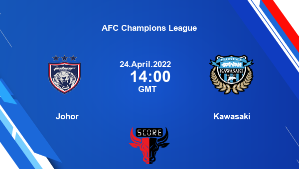 Johor vs Kawasaki livescore, Match events JDT vs KAW, AFC Champions League,  tv info