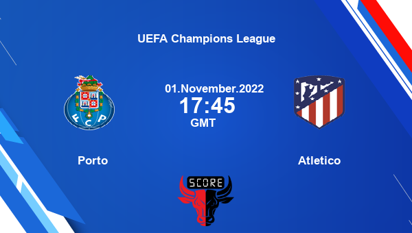 Porto vs Atletico live score, Head to Head, FCP vs ATM live, UEFA Champions League, TV channels, Prediction