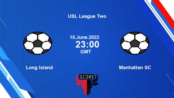 Long Island vs Manhattan SC live score, Head to Head, LIS vs MAN live, USL League Two, TV channels, Prediction