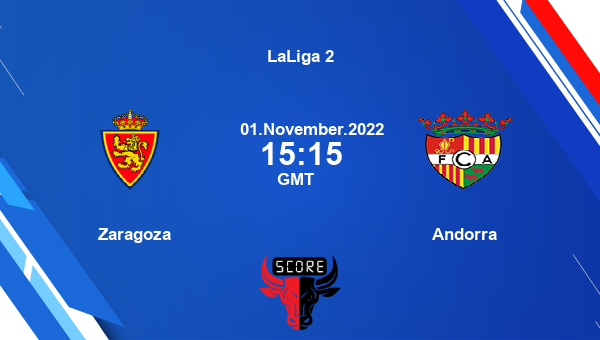 Zaragoza vs Andorra live score, Head to Head, ZAR vs AND live, LaLiga 2, TV channels, Prediction