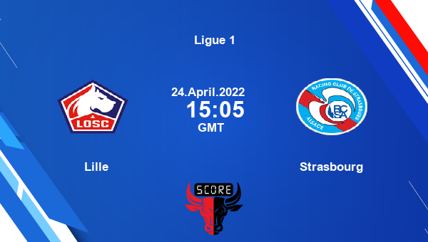 Lille vs Strasbourg livescore, Match events LIL vs RCS, Ligue 1, tv info
