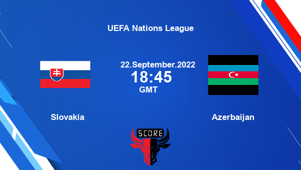 Slovakia vs Azerbaijan live score, Head to Head, SLO vs AZJ live, UEFA Nations League, TV channels, Prediction