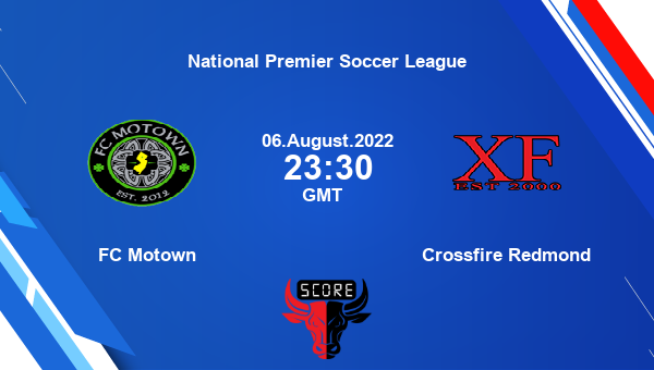 Fc Motown Vs Crossfire Redmond Live Score Head To Head Mot Vs Cro Live National Premier Soccer League Tv Channels Prediction