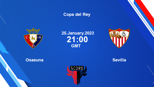 Osasuna vs Sevilla live score, Head to Head, OSA vs SEV live, Copa del Rey, TV channels, Prediction