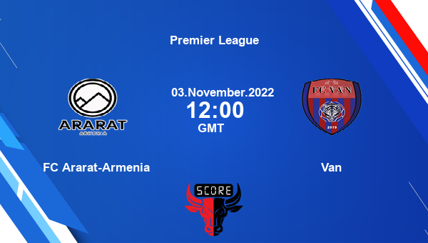 FC Ararat-Armenia vs Van live score, Head to Head, FC  vs VAN live, Premier League, TV channels, Prediction