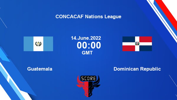 Guatemala vs Dominican Republic live score, Head to Head, GUA vs DOM live, CONCACAF Nations League, TV channels, Prediction