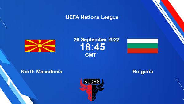 North Macedonia vs Bulgaria live score, Head to Head, MCD vs BLG live, UEFA Nations League, TV channels, Prediction