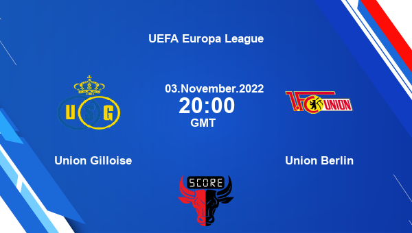 Union Gilloise vs Union Berlin live score, Head to Head, USG vs UNI live, UEFA Europa League, TV channels, Prediction