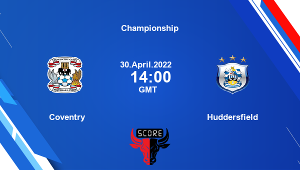 Coventry vs Huddersfield livescore, Match events COC vs HUD, Championship, tv info