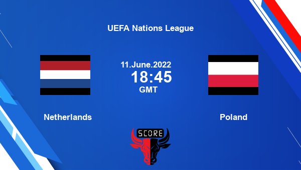 Netherlands vs Poland live score, Head to Head, NED vs POL live, UEFA Nations League, TV channels, Prediction