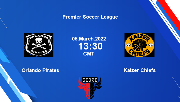 Live, Kaizer Chiefs vs Orlando Pirates 2022 Watch Along