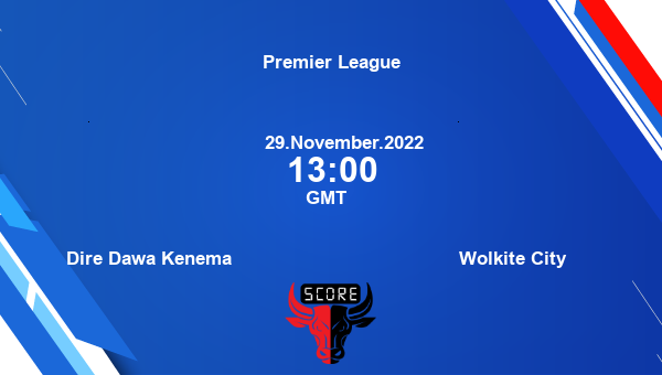 Dire Dawa Kenema vs Wolkite City live score, Head to Head, DDK vs WOC live, Premier League, TV channels, Prediction