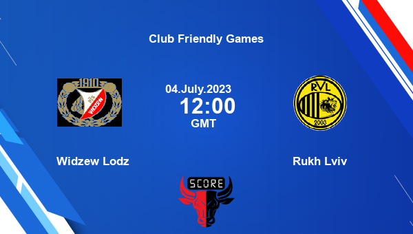 Widzew Lodz vs Rukh Lviv live score, Head to Head, WLO vs RUL live, Club Friendly Games, TV channels, Prediction