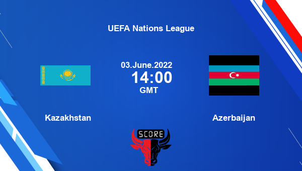 Kazakhstan vs Azerbaijan live score, Head to Head, KAZ vs AZJ live, UEFA Nations League, TV channels, Prediction