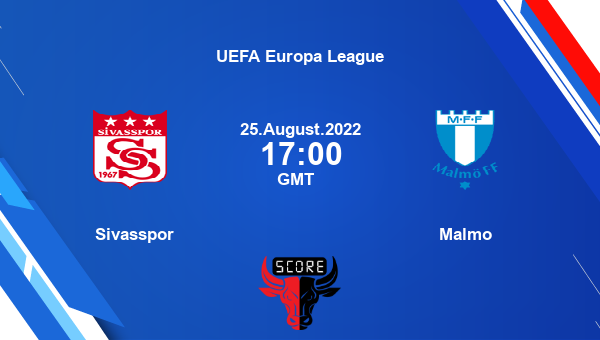 Sivasspor vs Malmo live score, Head to Head, SIV vs MAL live, UEFA Europa League, TV channels, Prediction