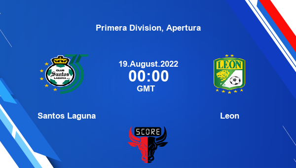 Santos Laguna vs Leon live score, Head to Head, SLA vs LEO live, Primera  Division, Apertura, TV channels, Prediction