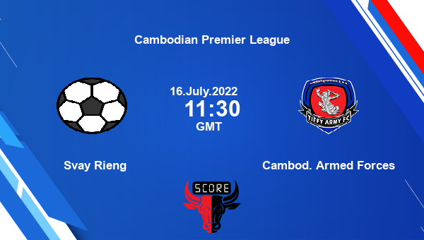 Svay Rieng vs Cambod. Armed Forces live score, Head to Head, SVR vs RCAF live, Cambodian Premier League, TV channels, Prediction