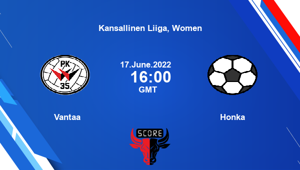 Vantaa Vs Honka Live Score Scorecard Kansallinen Liiga Women Live Streaming Schedules Points Table Player Stats Live Soccer Score