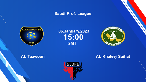 Al Taawoun vs Al Khaleej Saihat