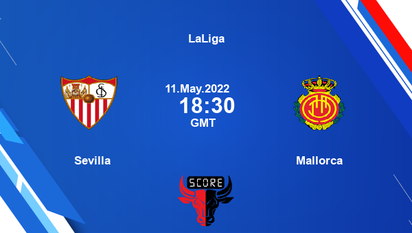 Sevilla vs Mallorca live score, Head to Head, SEV vs MAL live, LaLiga, TV channels, Prediction