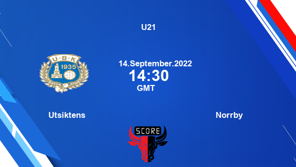 Utsiktens vs Norrby live score, Head to Head, UTS vs NOR live, U21, TV channels, Prediction