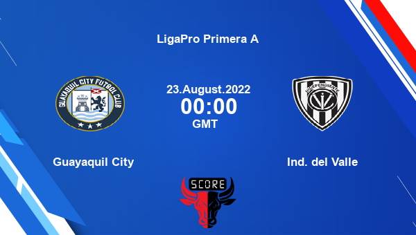 Guayaquil City vs Ind. del Valle live score, Head to Head, GUA vs IND ...