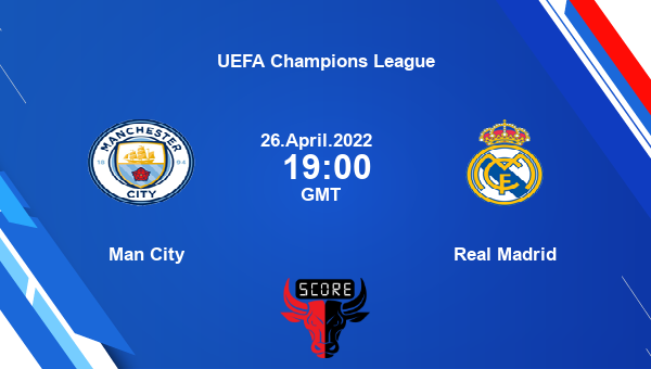 Man City vs Real Madrid livescore, Match events MCI vs RMA, UEFA Champions League, tv info