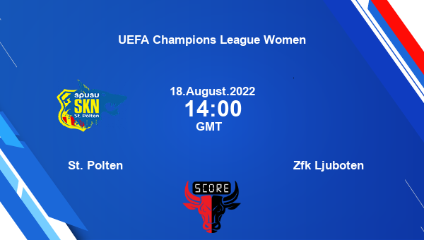 St. Polten vs Zfk Ljuboten live score, Head to Head, STP vs ZFK live, UEFA Champions League Women, TV channels, Prediction