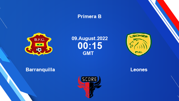 Barranquilla vs Leones live score, Head to Head, BAR vs LEO live, Primera  B, TV channels, Prediction