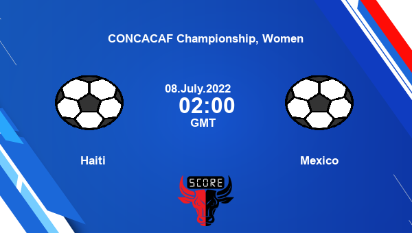 Haiti vs Mexico live score, Head to Head, HAI vs MEX live, CONCACAF Championship, Women, TV channels, Prediction