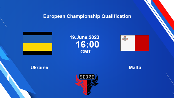 Ukraine vs Malta live score, Head to Head, UKR vs MLT live, European Championship Qualification, TV channels, Prediction