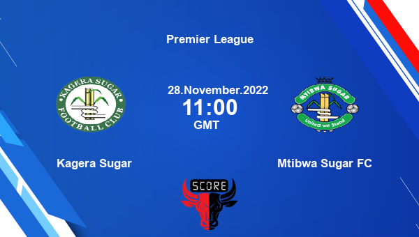 Kagera Sugar vs Mtibwa Sugar FC live score, Head to Head, KAS vs MTI live, Premier League, TV channels, Prediction