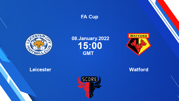 LEI vs WAT Dream11 Soccer Match Prediction | FA Cup |Team News|