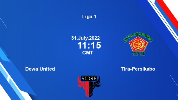 Dewa United vs Tira-Persikabo live score, Head to Head, DEW vs TIP live, Liga 1, TV channels, Prediction