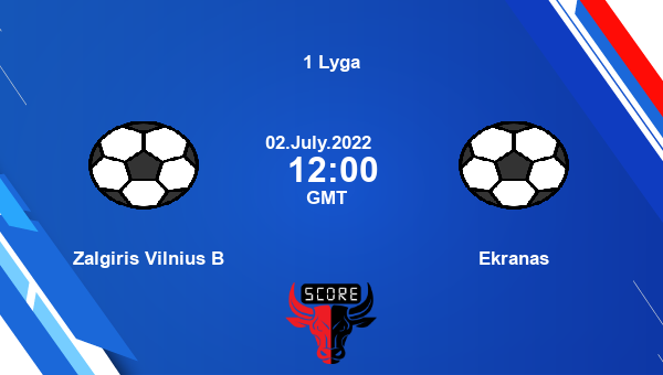 Zalgiris Vilnius B Vs Ekranas Live Score, Head To Head, ZAL Vs EKR Live ...