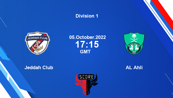 Jeddah Club vs AL Ahli Live Score scorecard, Division 1 live streaming,  Schedules, points table, Player stats, Live Soccer score