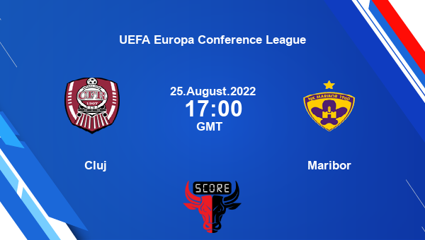 Cluj vs Maribor live score, Head to Head, CFR vs MAR live, UEFA Europa Conference League, TV channels, Prediction