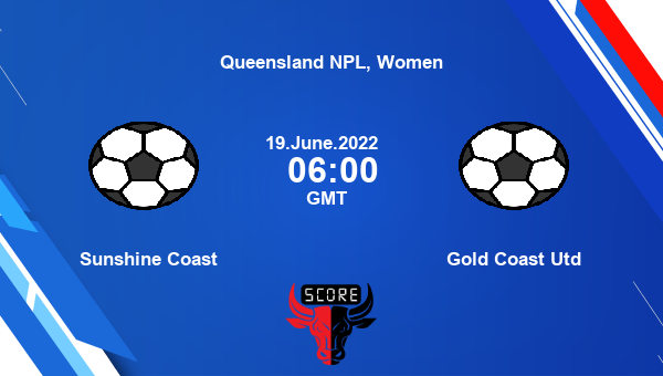 Sunshine Coast vs Gold Coast Utd live score, Head to Head, SCW vs GCU live, Queensland NPL, Women, TV channels, Prediction